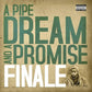 A Pipe Dream & A Promise - Vinyl LP
