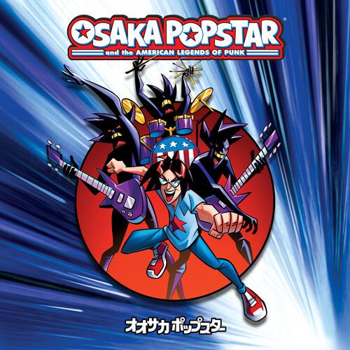 Osaka Popstar And The American Legends Of Punk - Anniversary Edition Vinyl LP