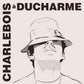 Charlebois A Ducharme - Vinyl LP