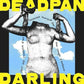 Deadpan Darling - Vinyl LP