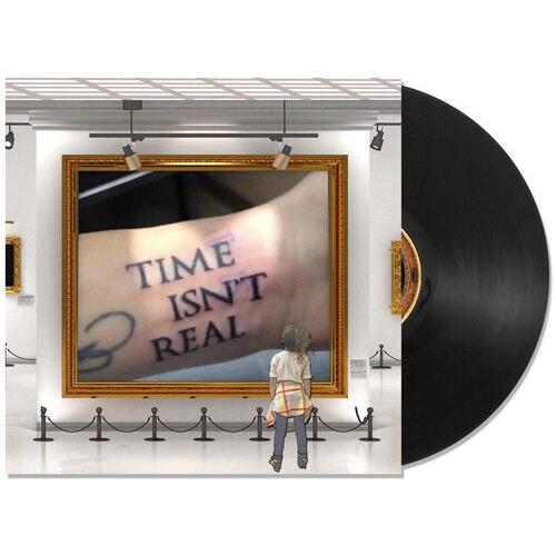 Time Isn't Real - Vinyl LP