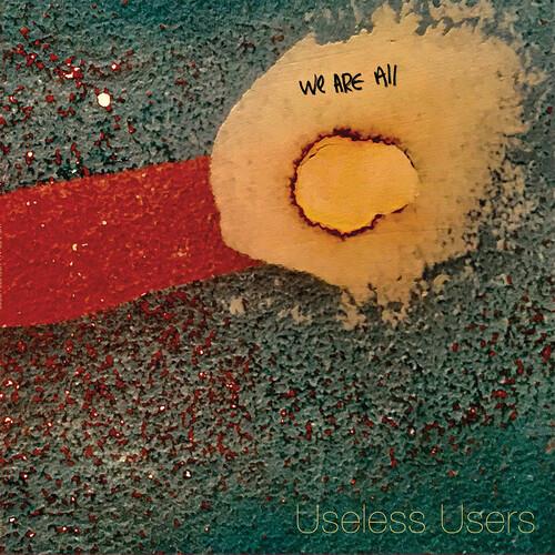 We Are All Useless Users - Vinyl LP
