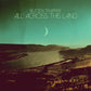 All Across This Land - Limited Edition Vinyl LP