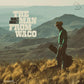 The Man From Waco - Vinyl LP