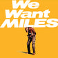 We Want Miles - Vinyl LP