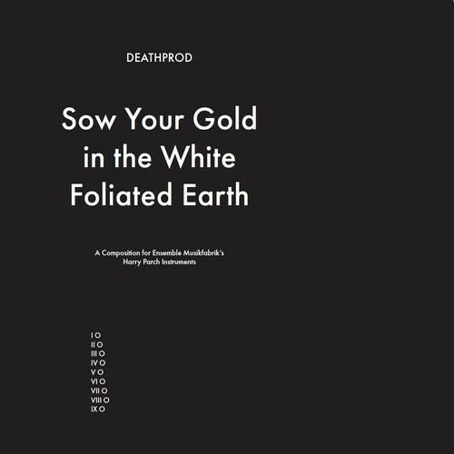 Sow Your Gold In The White Foliated Earth - Vinyl LP