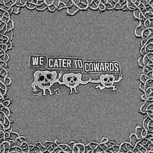 We Cater To Cowards - Vinyl LP