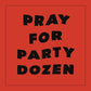 Pray For Party Dozen - Red - Vinyl LP
