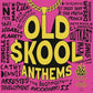 Old Skool Anthems / Various - 140-Gram Black Vinyl - Vinyl LP 140 Gram (Black)
