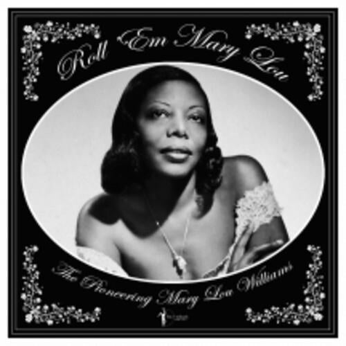Roll 'em Mary Lou: The Pioneering Mary Lou Williams 1929-53 - Vinyl LP 140 Gram