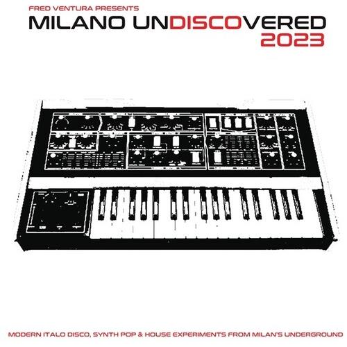 Fred Ventura Presents Milano Undiscovered 2023: Modern Italo Disco, Synth Pop And House Experiments From Milan's Underground - Vinyl LP