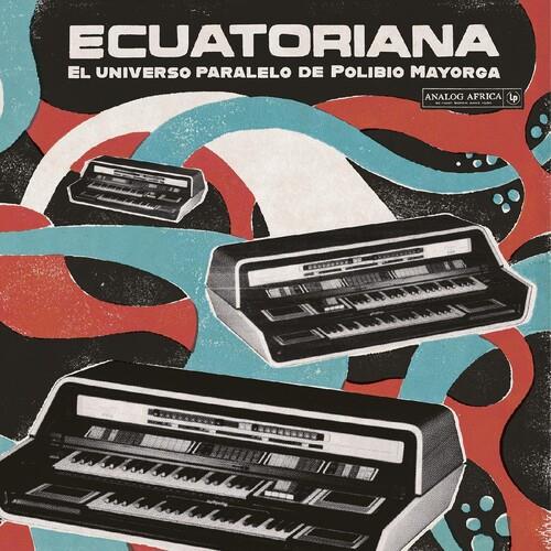 Ecuatoriana - El Universo Paralelo de Polibio Mayorga 1969-1981 (Various Artists) - Vinyl LP 180 Gram