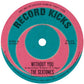 Without You B/w Love Can't Be Borrowed - 7-Inch Single