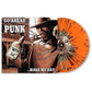 Go Ahead Punk...Make My Day - Vinyl LP (Orange/Black)