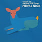 Purple Noon - Limited Edition Vinyl LP