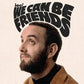 We Can Be Friends - Vinyl LP
