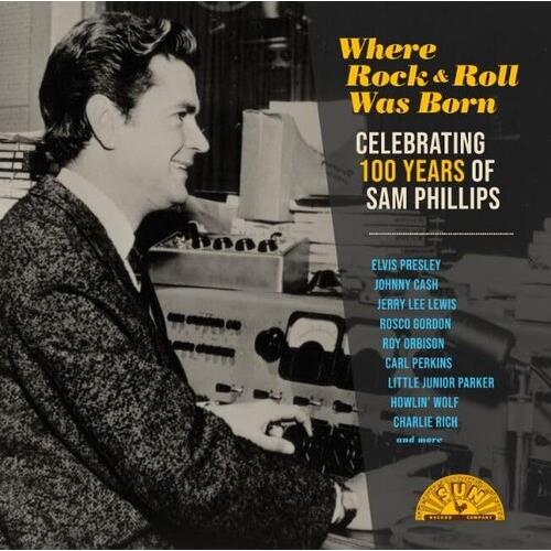 Where Rock 'n' Roll Was Born: Celebrating 100 Years of Sam Phillips (V arious Artists) - Vinyl LP