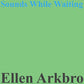 Sounds While Waiting - Vinyl LP
