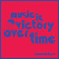 Music Is Victory Over Time - Vinyl LP