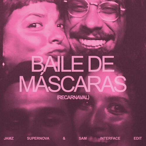 Baile De Mascaras (Jamz Supernova & Sam Interface Edit) - 12-Inch Single