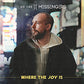 Where The Joy Is - Vinyl LP