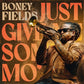 Just Give Me Some Mo' - Vinyl LP