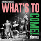 What's to Come - Vinyl LP