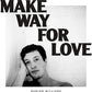 Make Way for Love - 5 Year Anniversary Edition - Anniversary Edition Vinyl LP (Blue)