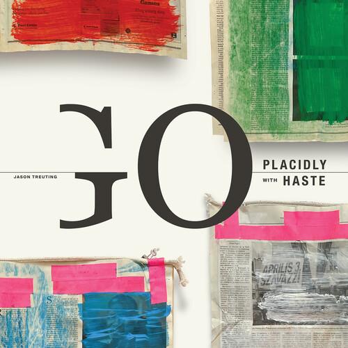 Treuting: Go Placidly with Haste - Vinyl LP