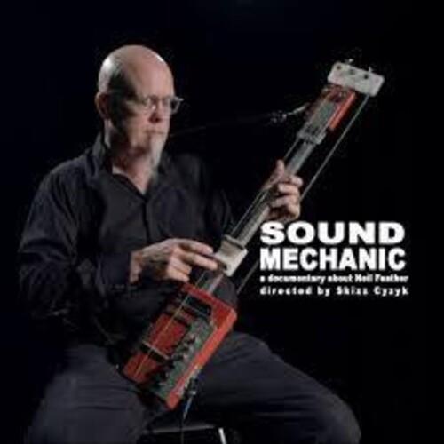 Sound Mechanic: Music From a Documentary Film About Neil Feather - Vinyl LP