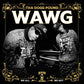 W.A.W.G. (We All We Got) - Vinyl LP