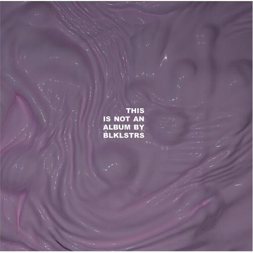 This Is Not An Album By BLKLSTRS - Vinyl LP