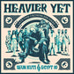 Heavier Yet (lays The Crownless Head) - Vinyl LP