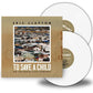 To Save A Child - Vinyl LP (White)