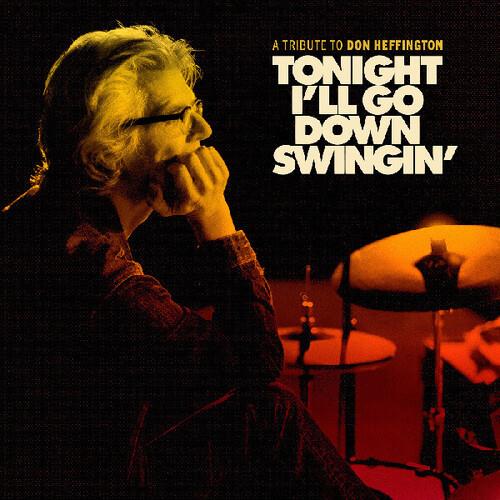 Tonight I'll Go Down Swingin': A Tribute To Don Heffington (Various Artists) - Vinyl LP