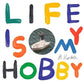 Life Is My Hobby - Vinyl LP