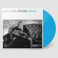 Dublin Blues - 30th Anniversary Edition - Blue - Anniversary Edition Vinyl LP 140 Gram (Blue)