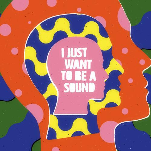 I Just Want To Be A Sound - Vinyl LP