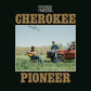 Cherokee Pioneer - Vinyl LP
