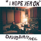 I Hope Yer Ok - Vinyl LP