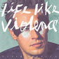 Life Like Violence - Vinyl LP