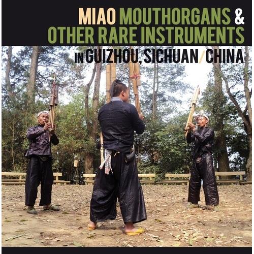 Miao Mouthorgans And Other Rare Instruments In Guizhou, Sichuan, China - Vinyl LP