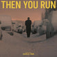 Then You Run (Original Soundtrack) - White - Vinyl LP (White)