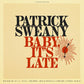 Baby, It's Late - Vinyl LP 180 Gram