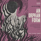 An Orphan Form - Vinyl LP