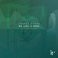 We Like It Here - Vinyl LP