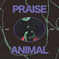 Praise Animal - Vinyl LP