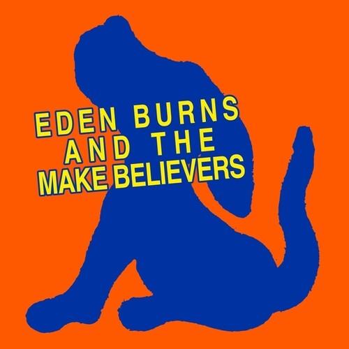 Eden Burns And The Makebelievers - Vinyl LP