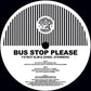 Bus Stop Please (Remixes) - 12-Inch Single