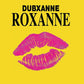 Roxanne ft. Joe Peng (RSD Vocal) / Roxanne ft. Joe Peng (RSD Dub) - 7-Inch Single